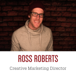 Ross Roberts Creative Marketing Director